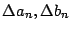 $\Delta a_{n},\Delta
b_{n}$