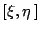 $[\xi,\eta\,]$