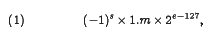 
              (-1)^s\times 1.m \times 2^{e-127},